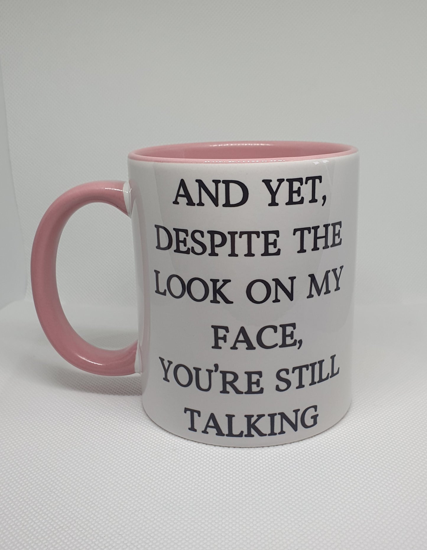 And yet despite the look on my face mug