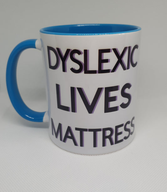 Dyslexic Lives Mattress Mug