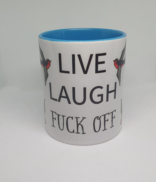 LIVE, LAUGH, Fuck Off Mug