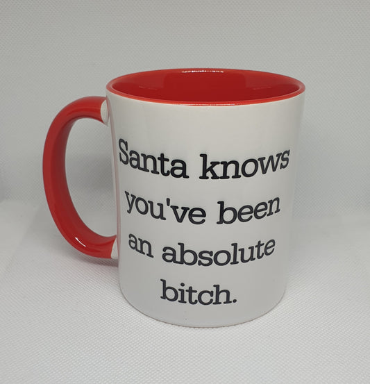 Santa knows you've been an absolute bitch mug