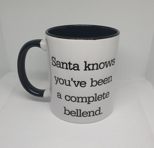 Santa knows you've been a bellend mug